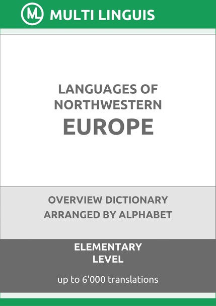 Languages of Northwestern Europe (Alphabet-Arranged Overview Dictionary, Level A1) - Please scroll the page down!